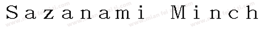 Sazanami Mincho Regular字体转换